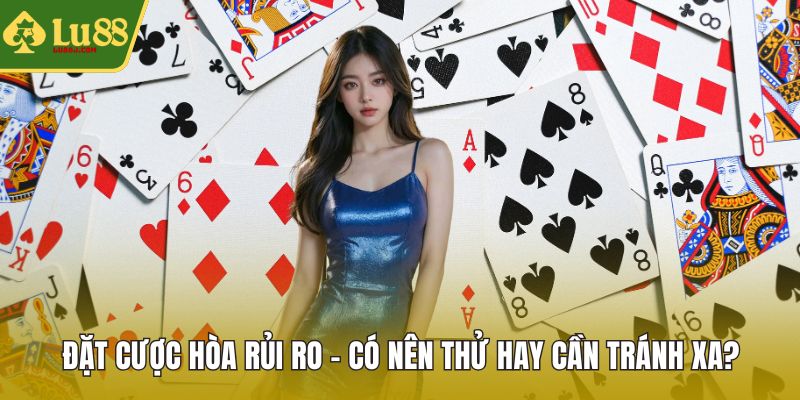 Đặt cược hòa rủi ro