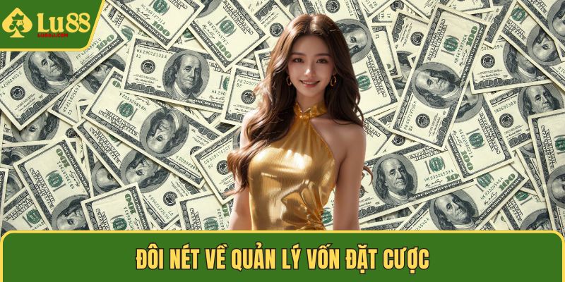Đôi nét về quản lý vốn đặt cược