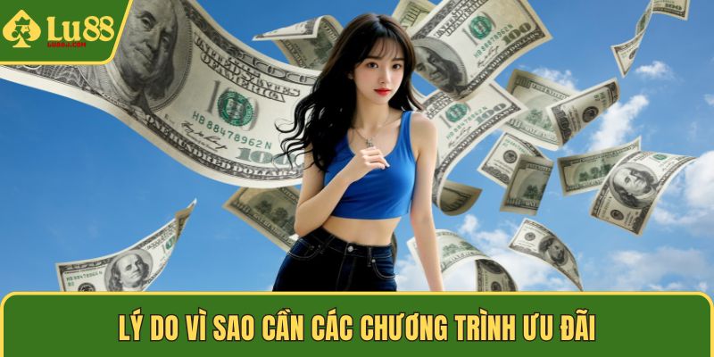 Lý do vì sao cần các chương trình ưu đãi