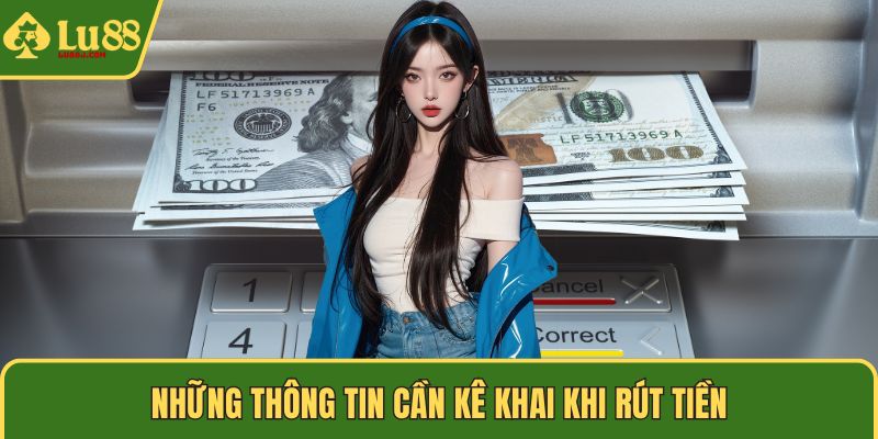 Những thông tin cần kê khai khi rút tiền