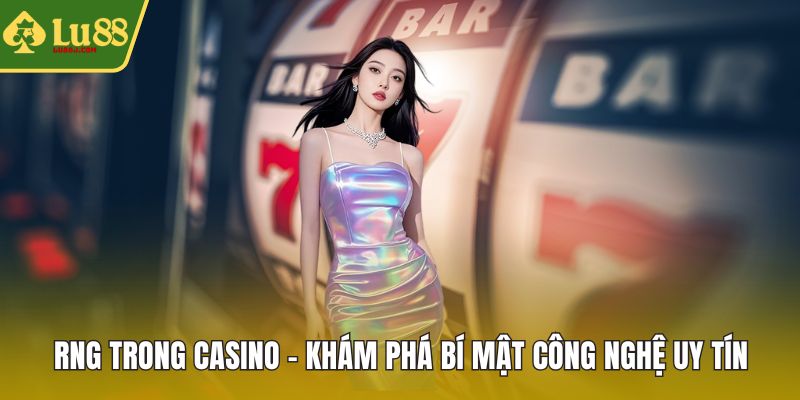 RNG trong casino