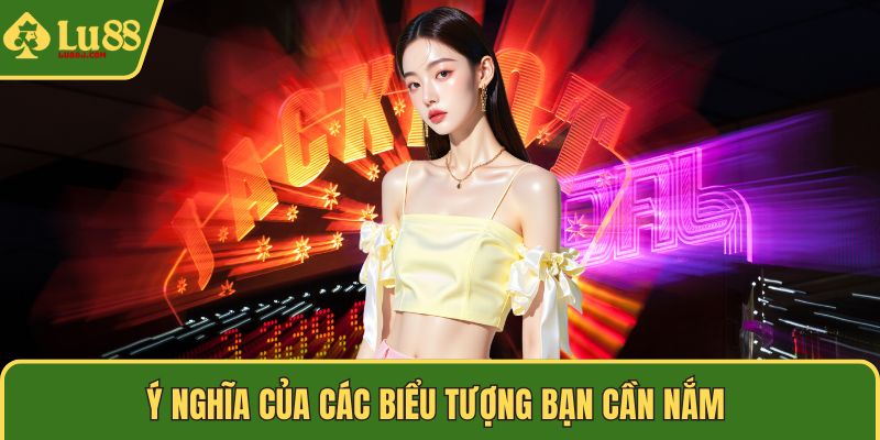 Ý nghĩa của các biểu tượng bạn cần nắm 